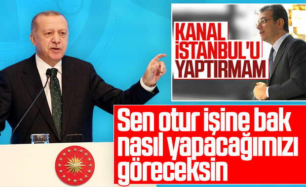 Erdoğan’dan İmamoğlu’na Kanal İstanbul yanıtı